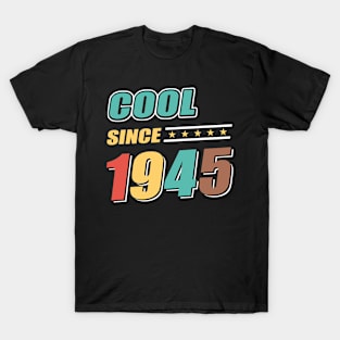 Cool Since Year 1945 Birthday T-Shirt